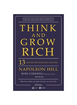 Think and grow rich - 13 nguyên tắc nghĩ giàu, làm giàu - Bìa cứng