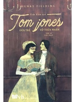 Tom Jones - Đứa Trẻ Vô Thừa Nhận (Tập 2 )