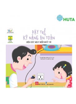 Dạy trẻ kỹ năng an toàn- Điện giật nguy hiểm nhất mà