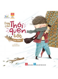 Dạy con thói quen tốt - Can đảm