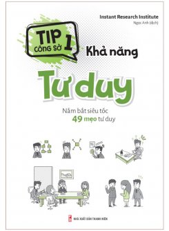 Khả năng tư duy - Nắm bắt siêu tốc 49 mẹo tư duy