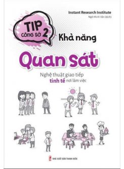 Khả năng quan sát - Nghệ thuật giao tiếp tinh tế nơi làm việc