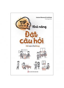 Khả năng đặt câu hỏi - Hỏi sao cho đúng