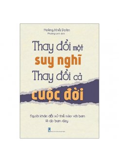 Thay Đổi Một Suy Nghĩ Thay Đổi Cả Cuộc Đời