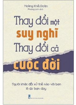 Thay Đổi Một Suy Nghĩ Thay Đổi Cả Cuộc Đời