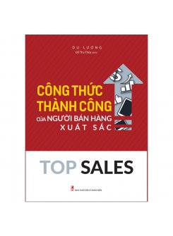Top Sales - Công Thức Thành Công Của Người Bán Hàng Xuất Sắc 
