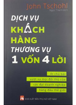 Dịch Vụ Khách Hàng - Thương Vụ 1 Vốn 4 Lời: Át Chủ Bài Vượt Xa Mọi Đối Thủ Của Các Đại Doanh Nghiệp Hàng Đầu Thế Giới 