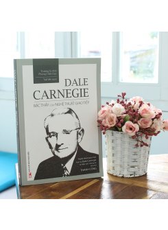 Dale Carnegie - Bậc Thầy Của Nghệ Thuật Giao Tiếp (Tái bản)
