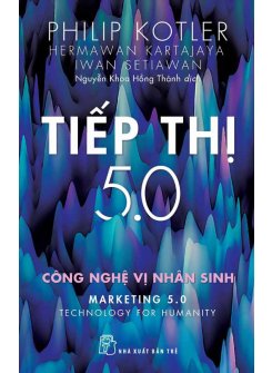 Tiếp Thị 5.0: Công Nghệ Vị Nhân Sinh