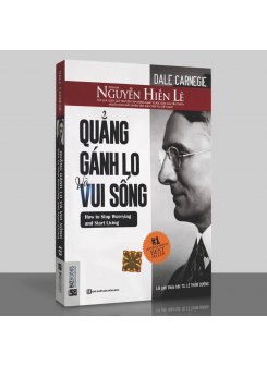 Quẳng Gánh Lo Đi Và Vui Sống - bản dịch Nguyễn Hiến Lê