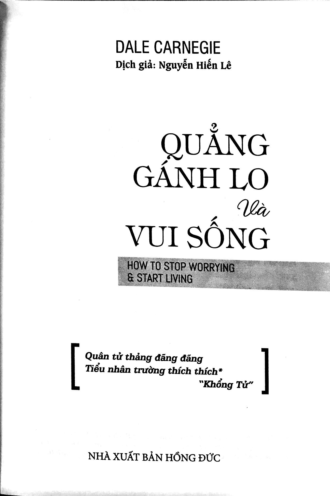 Quẳng Gánh Lo Đi Và Vui Sống - bản dịch Nguyễn Hiến Lê