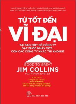 Từ Tốt Đến Vĩ Đại - Jim Collins