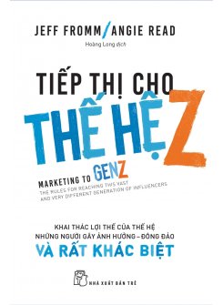 Tiếp Thị Cho Thế Hệ Z: Khai Thác Lợi Thế Của Thế Hệ Những Người Gây Ảnh Hưởng - Đông Đảo Và Rất Khác Biệt