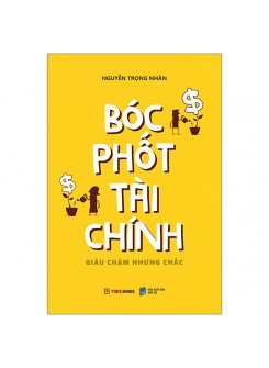 Bóc Phốt Tài Chính - Giàu Chậm Nhưng Chắc (Tái Bản 2022)