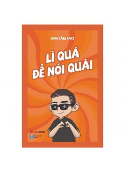 Lì Quá Để Nói Quài