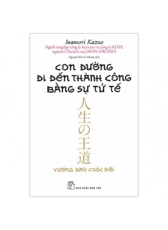 Con Đường Đi Đến Thành Công Bằng Sự Tử Tế