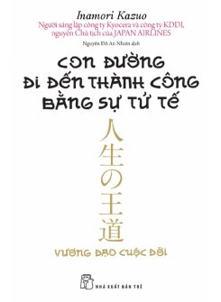 Con Đường Đi Đến Thành Công Bằng Sự Tử Tế