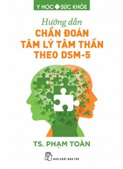 Hướng Dẫn Chẩn Đoán Tâm Lý Tâm Thần Theo DSM-5