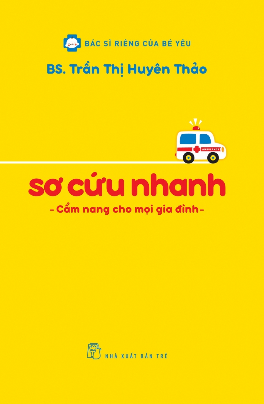 Sơ Cứu Nhanh - Cẩm Nang Cho Mọi Gia Đình