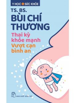 Thai Kỳ Khỏe Mạnh - Vượt Cạn Bình An