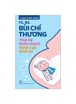 Thai Kỳ Khỏe Mạnh - Vượt Cạn Bình An