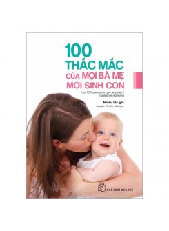 100 Thắc Mắc Của Mọi Bà Mẹ Mới Sinh Con