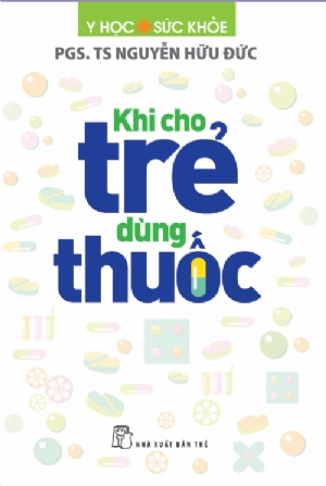 Khi Cho Trẻ Dùng Thuốc 2