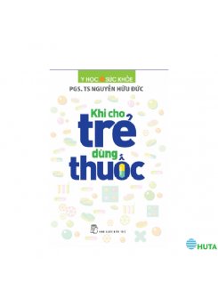 Khi Cho Trẻ Dùng Thuốc