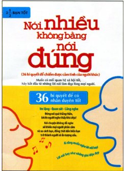 Nói Nhiều Không Bằng Nói Đúng - 36 Bí Quyết Để Có Nhân Duyên Tốt 