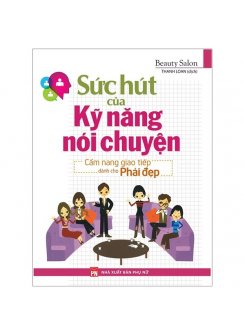 Sức Hút Của Kĩ Năng Nói Chuyện 