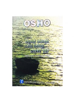 Osho - Nghệ Thuật Cân Bằng Sinh Tử