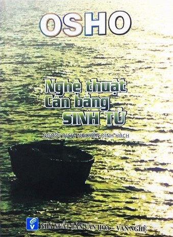 Osho - Nghệ Thuật Cân Bằng Sinh Tử