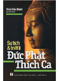 Sự Tích Và Triết Lí Đức Phật Thích Ca - Bìa Cứng ( Tái Bản )