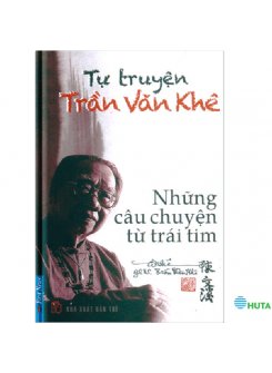 Tự Truyện Trần Văn Khê - Những Câu Chuyện Từ Trái Tim