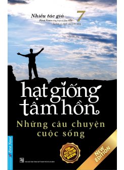 Hạt Giống Tâm Hồn 7: Những Câu Chuyện Cuộc Sống