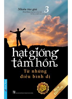 Hạt Giống Tâm Hồn 3 - Từ Những Điều Bình Dị