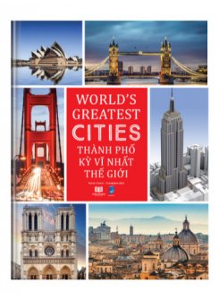 Những Thành Phố Kỳ Vĩ Nhất Thế Giới-  World Greatest Tites 