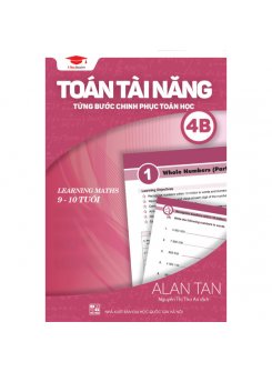 Toán Tài Năng 4B - Từng Bước Chinh Phục Toán Học