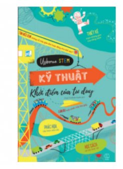 USBORNE Stem - Kỹ Thuật Khởi Điểm Tư Duy