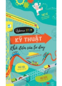 USBORNE Stem - Kỹ Thuật Khởi Điểm Tư Duy