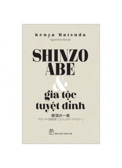 Shinzo Abe & Gia Tộc Tuyệt Đỉnh