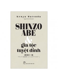 Shinzo Abe & Gia Tộc Tuyệt Đỉnh