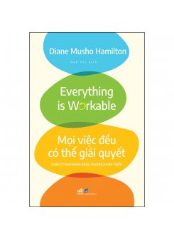 Mọi Việc Đều Có Thể Giải Quyết - Tháo Gỡ Khó Khăn Bằng Phương Pháp Thiền