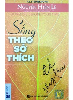 Sống Theo Sở Thích Để Sống Lâu