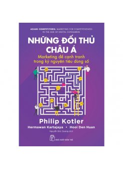 NHỮNG ĐỐI THỦ CHÂU Á: MARKETING ĐỂ CẠNH TRANH TRONG KỶ NGUYÊN TIÊU DÙNG SỐ