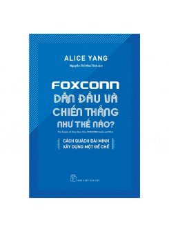 Foxconn Dẫn Đầu Và Chiến Thắng Như Thế Nào?