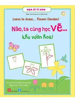  Ta Cùng Học Vẽ … Khu Vườn Hoa! - Learn To Draw … Flower Graden!