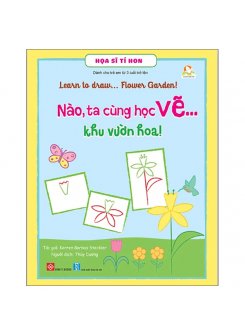  Ta Cùng Học Vẽ … Khu Vườn Hoa! - Learn To Draw … Flower Graden!