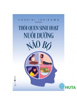 Thói Quen Sinh Hoạt Nuôi Dưỡng Não Bộ