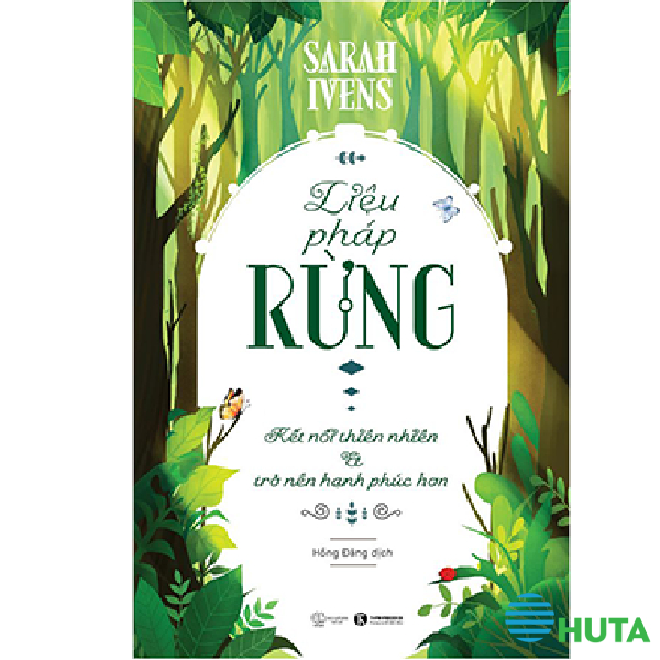 Liệu Pháp Rừng – Kết Nối Thiên Nhiên Và Trở Nên Hạnh Phúc Hơn 1